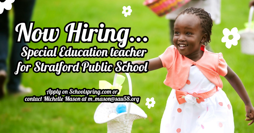 Now Hiring... Special Educatio Teacher for Stratford Public School. Apply on SchoolSpring.com or contact Michelle Mason at m_mason@sau58.org (Girl playing and holding a white basket)