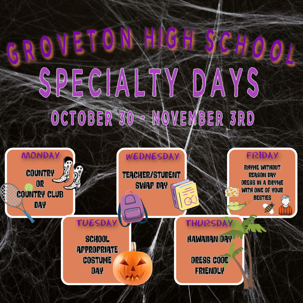 GHS Specialty days Oct 30th - Nov3rd; Monday-Country or Country club day; Tuesday School appropriate costume day; wednesday - teacher/student swap day; Thursday - Hawaiian day dress code friendly; Friday - Rhyme without reason day dress in a rhyme with one of your besties